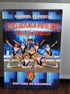 METODICA DISCIPLINELOR SPORTIVE GIMNICE. GIMNASTICA AEROBICA - GABRIEL POPESCU