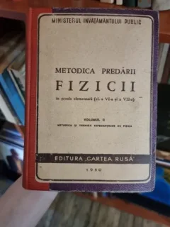 Metodica Predarii Fizicii in scoala elementara clasa a VI-a si a VII-a Vol. II