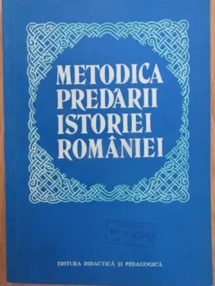 Metodica predarii istoriei romaniei - Elena Ene, Georgeta Smeu, R. S. Barbuleanu, Gloria Ceacalopol