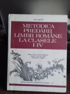 METODICA PREDARII LIMBII ROMANE LA CLASELE I-IV - IOAN SERDEAN
