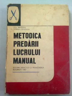 METODICA PREDARII LUCRULUI MANUAL - ION SERDEANU