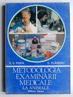 Metodologia examinarii medicale la animale - V.V. Popa