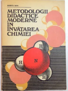 METODOLOGII DIDACTICE MODERNE IN INVATAREA CHIMIEI - MARIETA SAVA