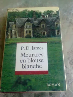 MEURTRES EN BLOUSE BLANCHE - P.D. JAMES  (CARTE IN LIMBA FRANCEZA)