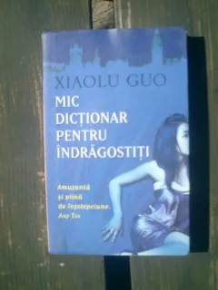 Mic dictionar pentru indragostiti - Xiaolu Guo
