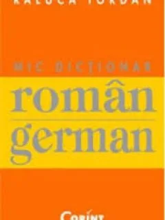 MIC DICTIONAR ROMAN GERMAN - RALUCA IORDAN