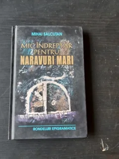 MIC INDREPTAR PENTRU NARAVURI MARI - MIHAI SALCUTAN