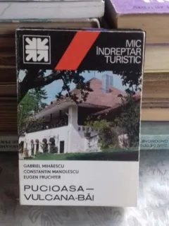 MIC INDREPTAR TURISTIC PUCIOASA VULCANA-BAI -GABRIEL MIHAESCU