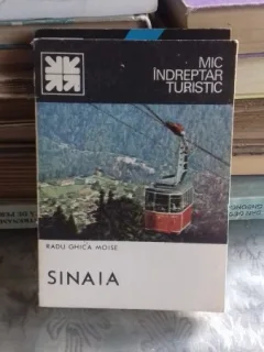 MIC INDREPTAR TURISTIC SINAIA - RADU GHICA MOISE