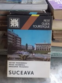 MIC INDREPTAR TURISTIC SUCEAVA - OCTAV MONORANU