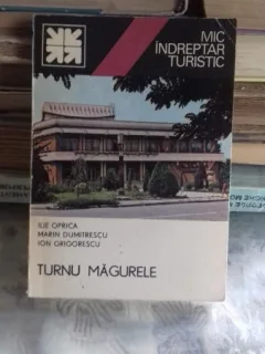 MIC INDREPTAR TURISTIC TURNU MAGURELE - ILIE OPRICA