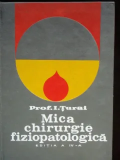 MICA CHIRURGIE FIZIOPATOLOGICA - I. TURAI