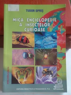 MICA ENCICLOPEDIE A INSECTELOR CURIOASE - TUDOR OPRIS