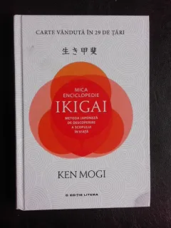 Mica enciclopedie IKIGAI, metoda japoneza de descoperire a scopului in viata - Ken Mogi