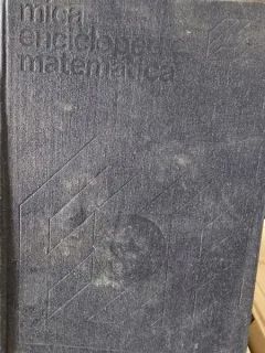 MICA ENCICLOPEDIE MATEMATICA, COLECTIV DE AUTORI
