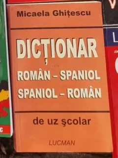Micaela Ghitescu - Dictionar Roman-Spaniol, Spaniol-Roman