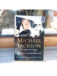 Michael Jackson The magic & the madness , J. Randy Taraborrelli , 2004