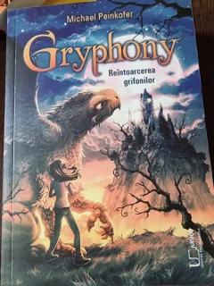 Michael Peinkofer - Gryphony. Reintoarcerea grifonilor