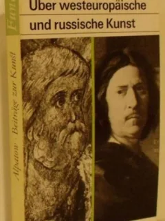 Michail W. Alpatow - Uber Westeuropaische und Russische Kunst