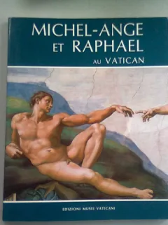 MICHEL-ANGE ET RAPHAEL AU VATICAN  (ALBUM)