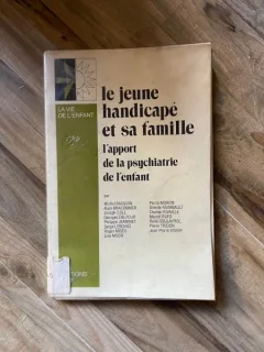 Michel Basquin Le jeune handicape et sa famille l apport de la psychiatrie de l enfant