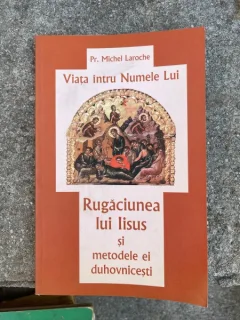 Michel Laroche Rugaciunea lui Iisus si metodele ei duhovnicesti