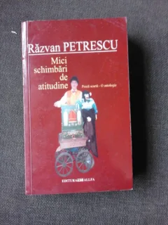 MICI SCHIMBARI DE ATITUDINE - RAZVAN PETRESCU