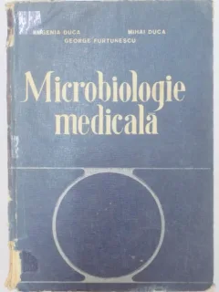 MICROBIOLOGIE MEDICALA , ED. A II A DE EUGENIA DUCA , M. DUCA , G. FURTUNESCU , BUCURESTI 1979