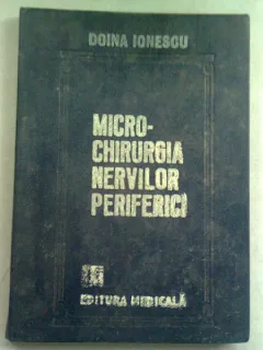 MICROCHIRURGIA NERVILOR PERIFERICI - DOINA IONESCU