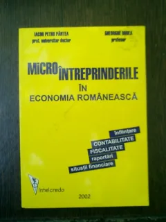Microintreprinderile in economia romaneasca - Iacob Petru Pantea, Gheorghe Bodea