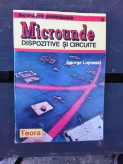 MICROUNDE, DISPOZITIVE SI CIRCUITE - GEORGE LOJEWSKI  PRIMA EDITIE