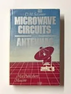 MICROWAVE CIRCUITS AND ANTENNAS - D.M. SAZONOV  (CARTE IN LIMBA ENGLEZA)