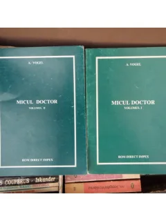 Micul doctor 2 volume , A. Vogel , 1995