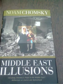 MIDDLE EAST ILLUSIONS - NOAM CHOMSKY  (CARTE IN LIMBA ENGLEZA)