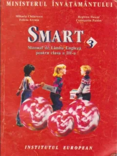 Mihaela Chilarescu, Reghina Dascal, Felicia Ercuta, Constantin Paidos - Smart. Manual de Limba Engleza pentru clasa a III-a
