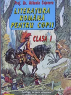 Mihaela Cojocaru - Literatura romana pentru copii. Clasa I