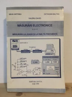 Mihai Antoniu, Octavian Baltag, Valeriu David - Masurari Electronice, Masurari la Joasa si la Inalta Frecventa