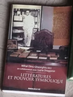 Mihai Dinu Gheorghiu, Lucia Dragomir - Litteratures et Pouvoir Symbolique