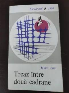 Mihai Elin - Treaz Intre Doua Cadrane