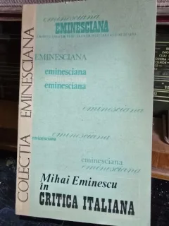 Mihai Eminescu in Critica Italiana - R. Boureanu, T. Parvulescu