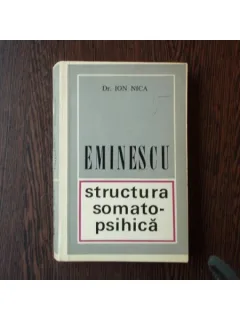 Mihai Eminescu, Structura Somato-Psihica, Dr. Ion Nica , 1972
