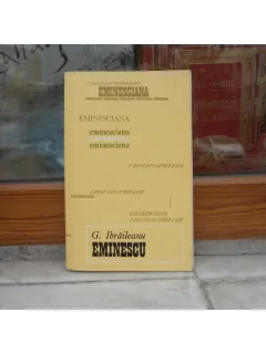 MIHAI EMINESCU STUDII SI ARTICOLE , G. IBRAILEANU