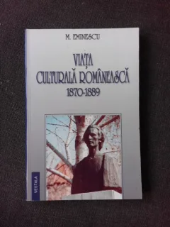 Mihai Eminescu - Viata culturala romaneasca 1870-1889