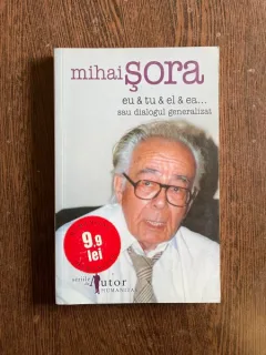 Mihai Sora - Eu si tu si el si ea... sau dialogul generalizat