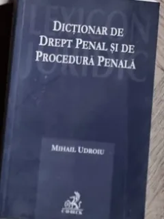 Mihai Udroiu - Dictionar de Drept Penal si de Procedura Penala