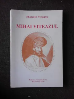 MIHAI VITEAZUL - MANOLE NEAGOE