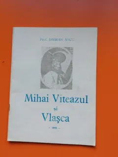 Mihai Viteazul si Vlasca - Ancu Damian