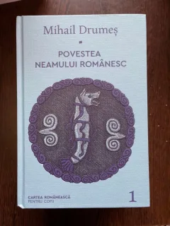 MIHAIL DRUMEȘ POVESTEA NEAMULUI ROMANESC 6 VOLUME