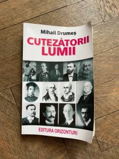 Mihail Drumes - Cutezatorii lumii