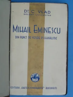 Mihail Eminescu din punct de vedere psihanalitic - C. Vlad
